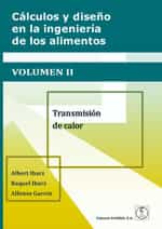 Calculos Y Diseño En La Ingenieria De Los Alimentos. Volumen Ii