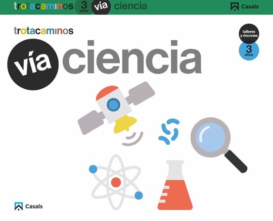 Vía Ciencia 3 Años Talleres Y Rincones Trotacaminos Educacion Infantil