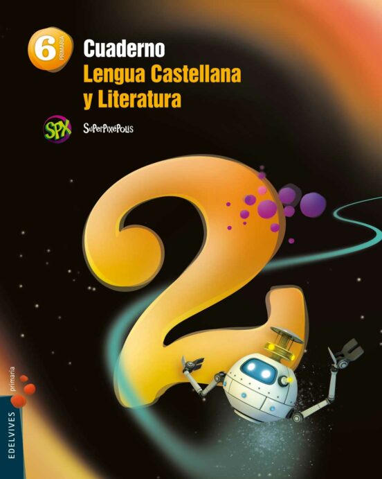Cuaderno Lengua 2 6º Primaria Proyecto Superpixépolis