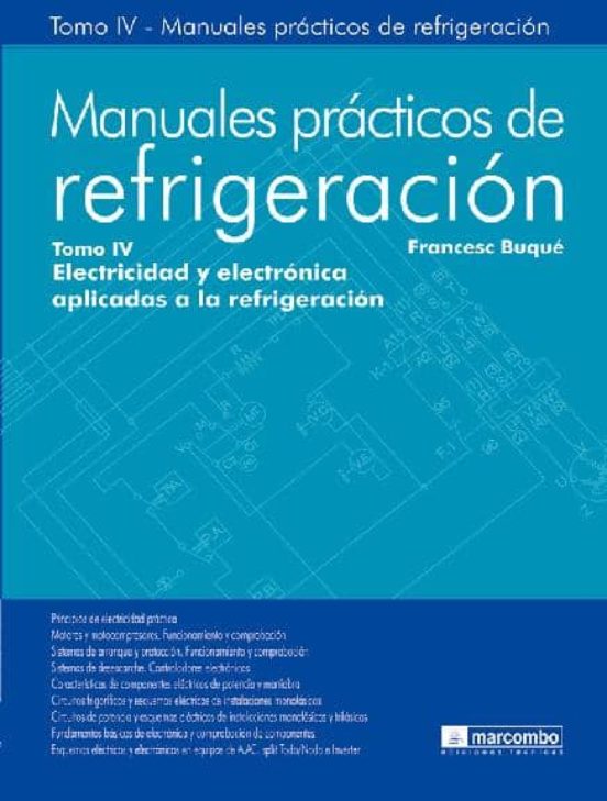 Manuales Practicos De Refrigeracion Tomo Iv: Electricidad Y Electronic