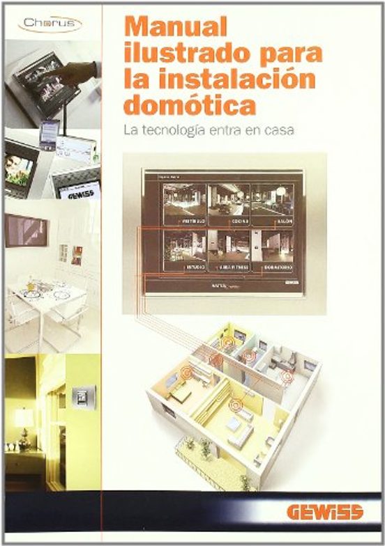 Manual Ilustrado Para La Instalacion Domotica: La Tecnologia Entr A En