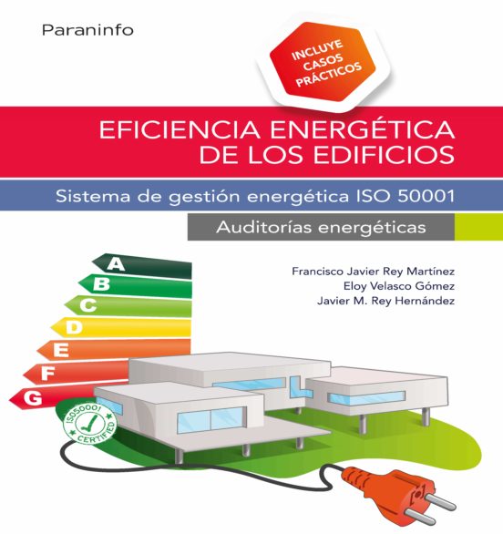 Eficiencia Energética De Los Edificios. Sistema De Gestión Energética ISO 50001. Auditorías Energéticas