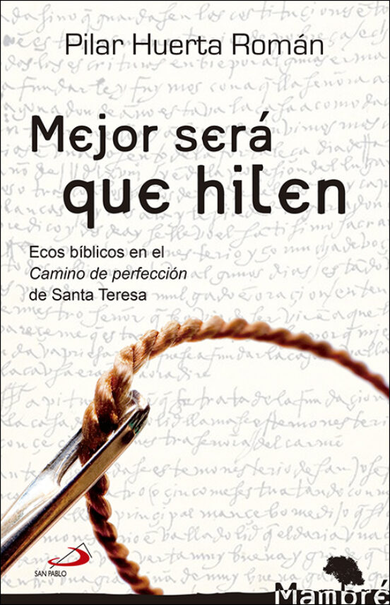 Mejor Sera Que Hilen: Ecos Biblicos En El Camino De Perfeccion De Sant