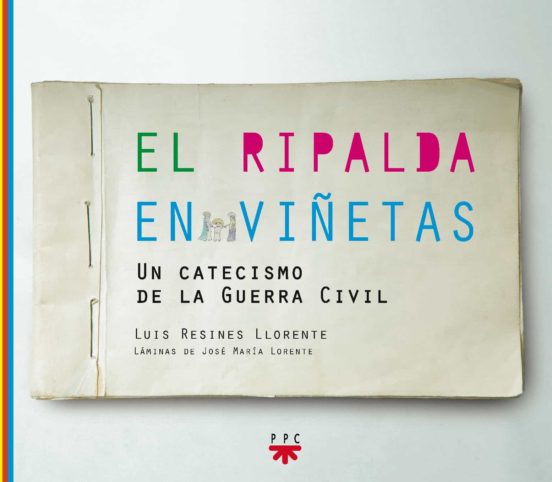 El Ripalda En Viñetas: Un Catecismo De La Guerra Civil