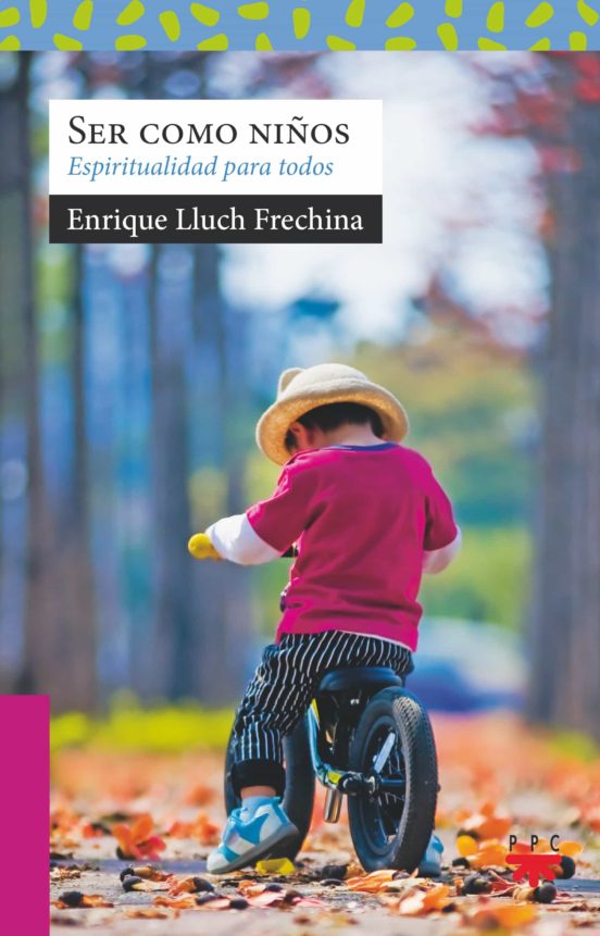 Ser Como Niños: Espiritualidad Para Todos