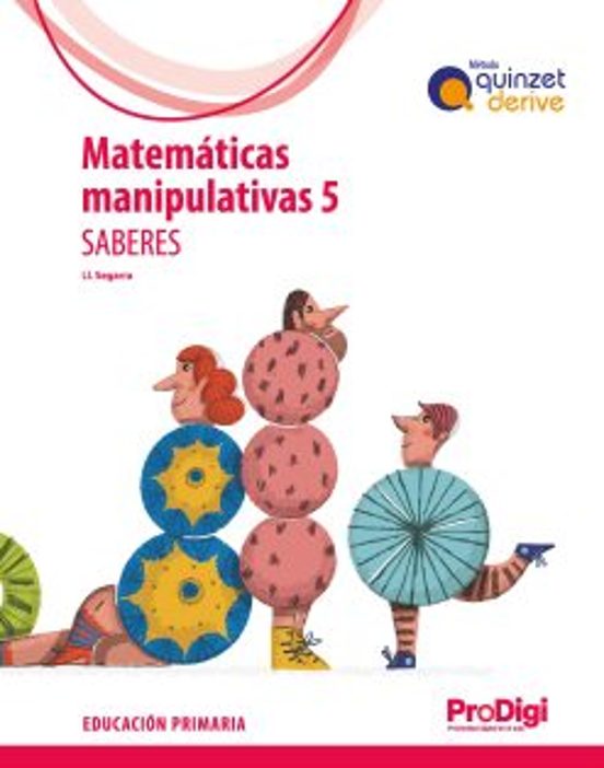 Saberes. Matematicas Manipulativas 5º Primaria Método Quinzet Derive