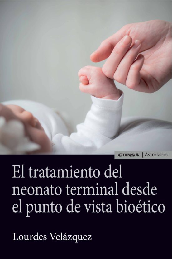 El Tratamiento Del Neonato Terminal Desde El Punto De Vista Bioét Ico