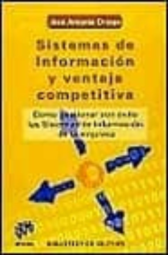 Sistemas De Informacion Y Ventaja Competitiva: Como Gestionar Con Exit