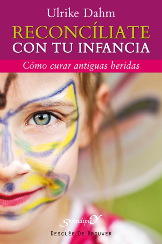 Reconciliate Con Tu Infancia: Como Curar Antiguas Heridas