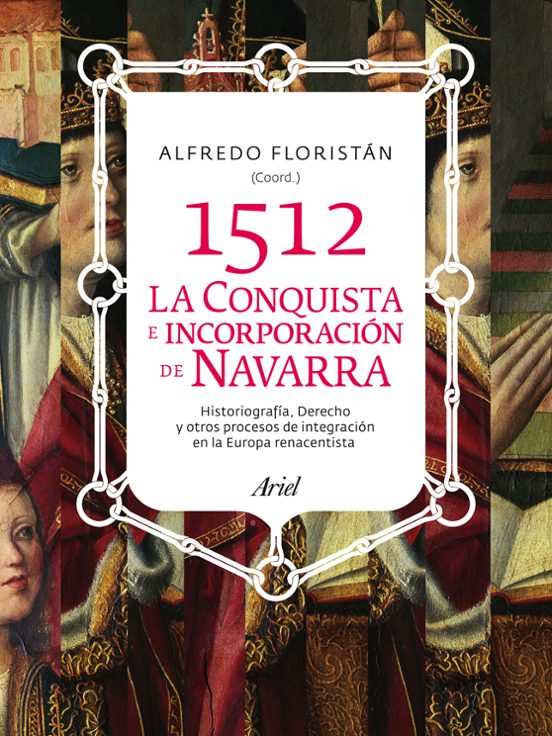 1512. Conquista e Incorporacion de Navarra
