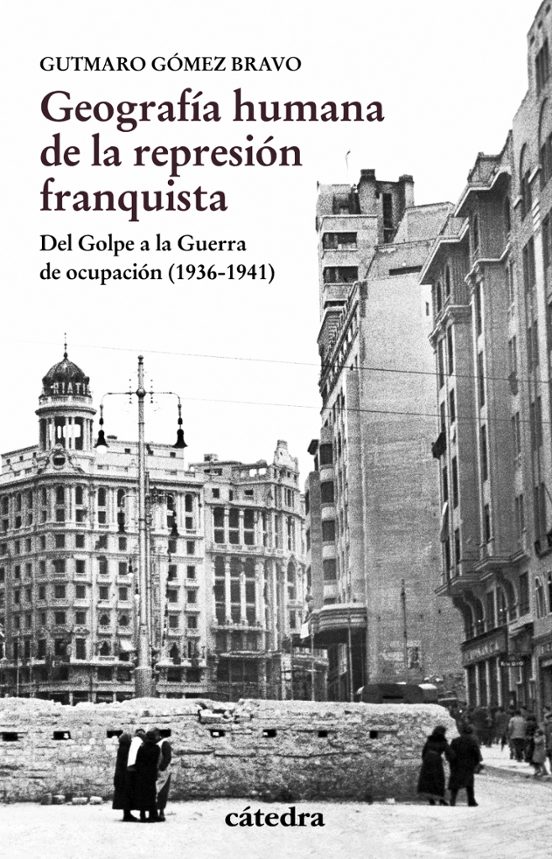 Geografia Humana De La Represion Franquista: Del Golpe A La Guerra De