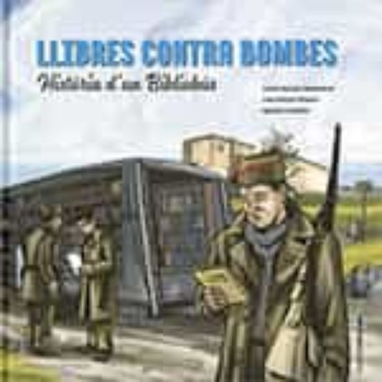 Llibres Contra Bombes. Història D'un Bibliobús
