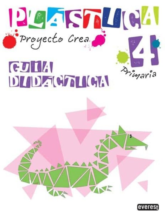 Plastica 4 Educacion Primaria Guia Didactica Proyecto Crea