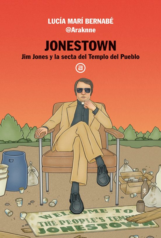 Jonestown. Jim Jones Y La Secta Del Templo Del Pueblo