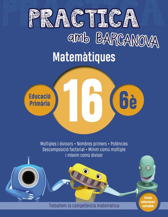 Practica Amb Barcanova: Matematiques 16: Matematiques 6e. 16