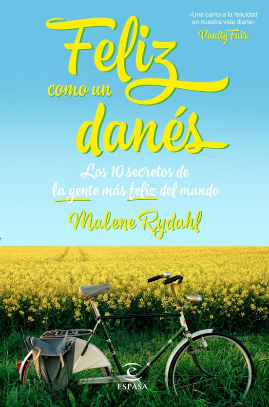 Feliz Como Un Danes: Los 10 Secretos De La Gente Mas Feliz Del Mundo