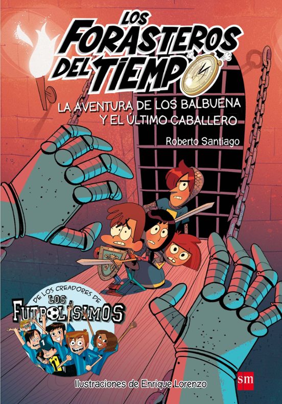 Forasteros Del Tiempo 2: Aventura De Los Balbuena Y El Ultimo Caballer