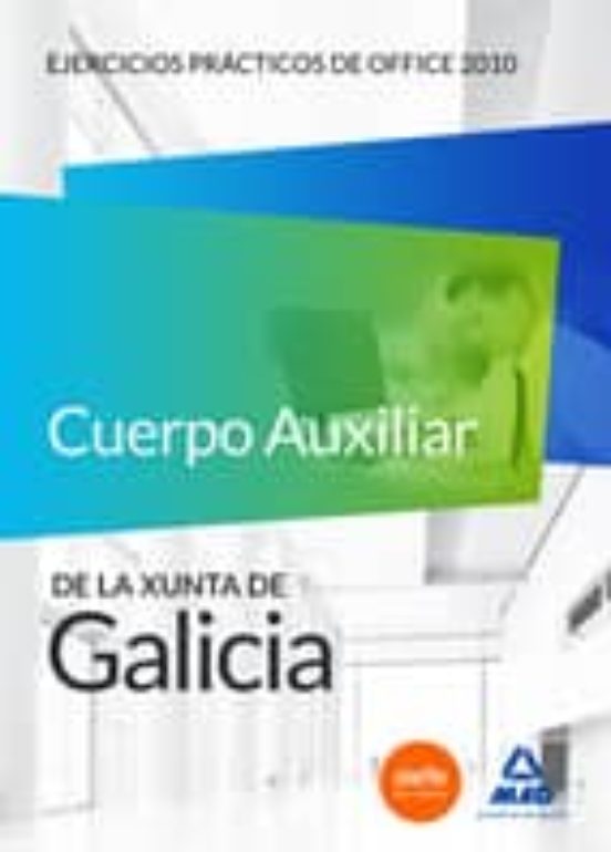 Cuerpo Auxiliar De La Xunta De Galicia. Ejercicios Prácticos De Office 2010