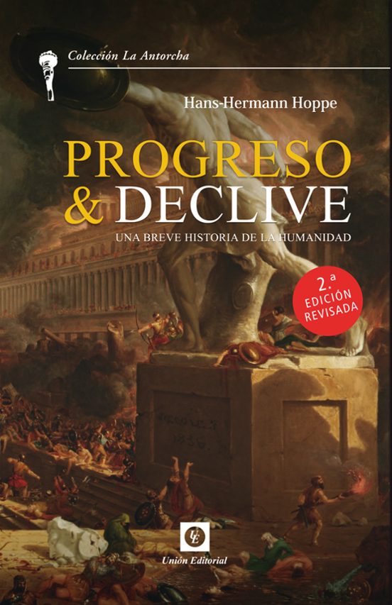 Progreso & Declive. Una Breve Historia De La Humanidad