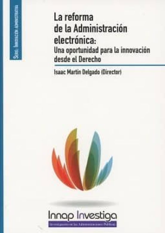 La Reforma De La Adminsitración Electrónica: Una Oportunidad Para La I