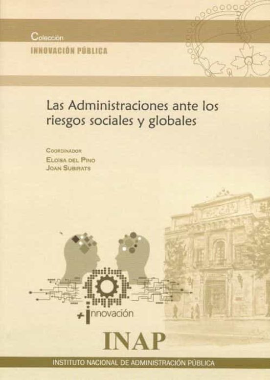 Las Administraciones Ante Los Riesgos Sociales Y Globales