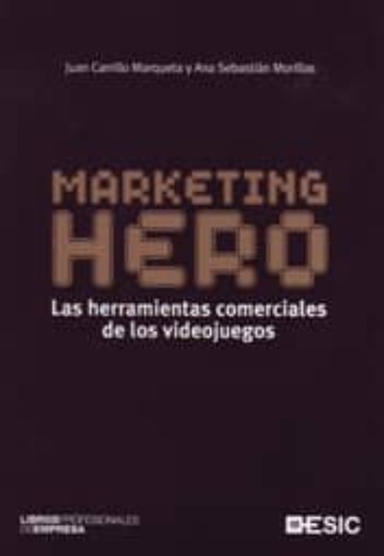 Marketing Hero. Las herramientas comerciales de los videojuegos