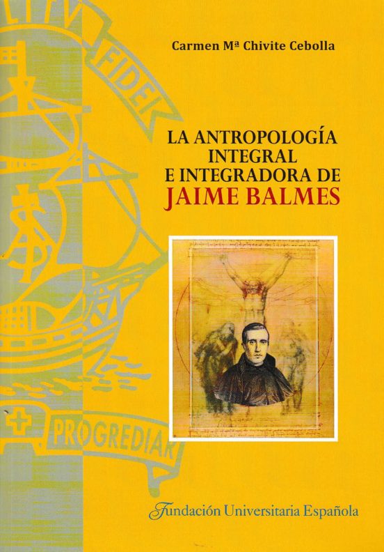 La Antropología Integral E Integradorea De Jaime Balmes
