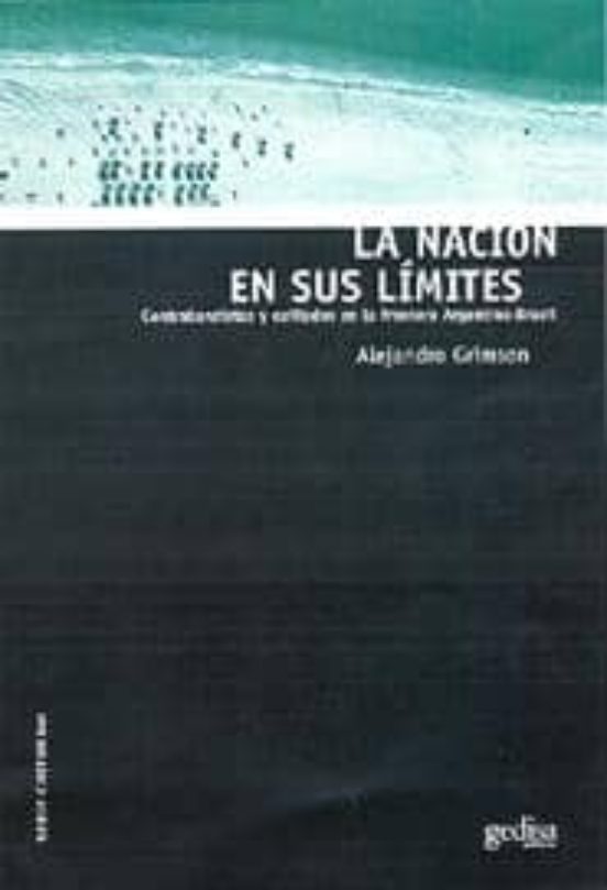 La Nacion En Sus Limites: Contrabandistas Y Exiliados En La Front Era