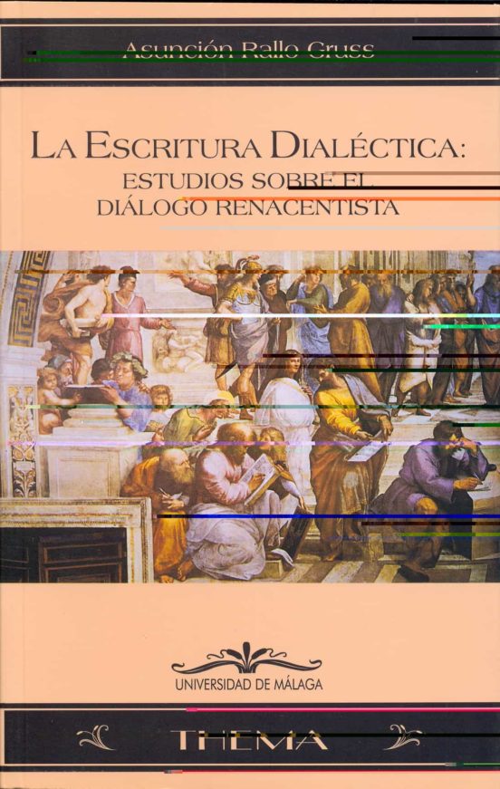 La Escritura Dialectica Estudios Sobre El Dialogo Renacentista