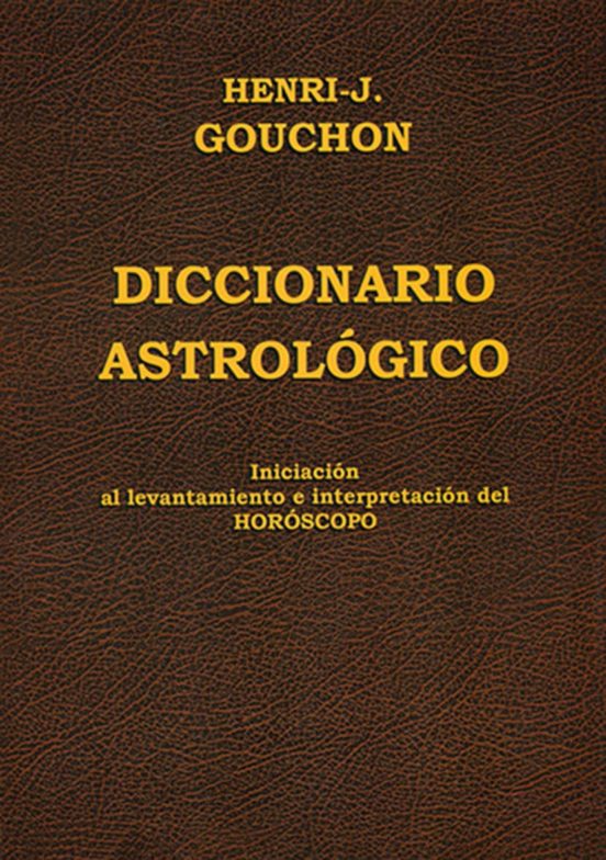 Diccionario Astrologico: Iniciacion Al Levantamiento E Interpretacion