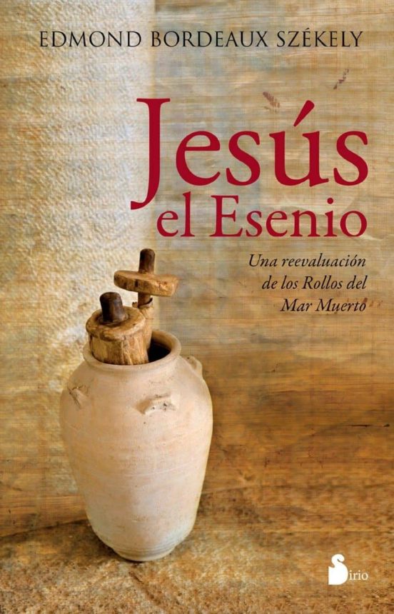 Jesus El Esenio: Una Revelacion De Los Rollos Del Mar Muerto