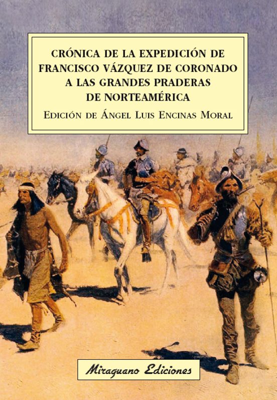 Crónica De La Expedición De Francisco Vázquez De Coronado A Las Grandes Praderas De Norteamérica