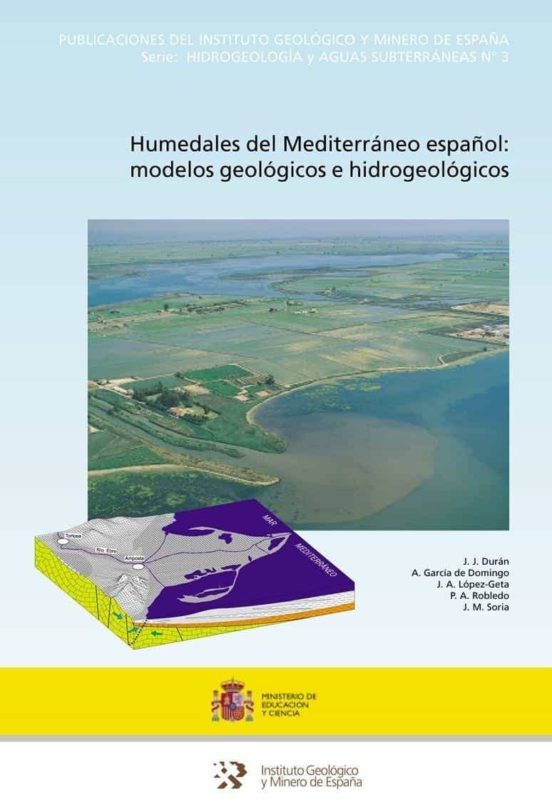 Humedales Del Mediterraneo Español: Modelos Geologicos E Hidrogeo Logi