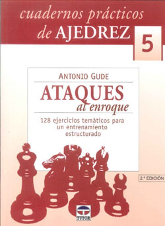 Cuadernos Practicos De Ajedrez 5. Ataques Al Enroque