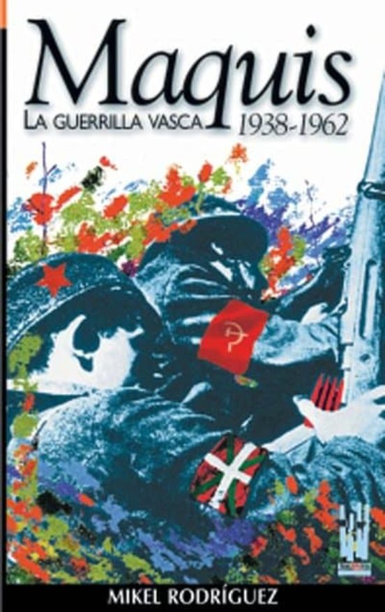 Maquis: La Guerrilla Vasca 1938-1962