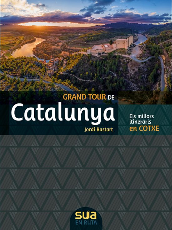 Grand Tour De Catalunya. Els Millors Itineraris En Cotxe