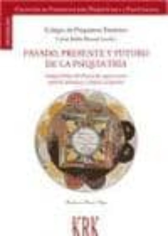 Pasado Presente Y Futuro De La Psiquiatria: Psiquiatria Española De 19