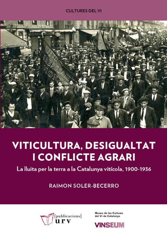 Viticultura Desigualtat i Conflicte Agrari: La Lluita per la Terra a L