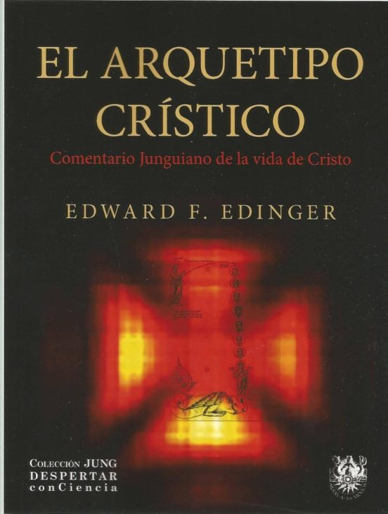 El Arquetipo Cristico: Comentario Juguiano de la Vida de Cristo