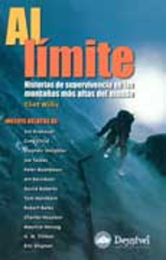 Al Limite: Historias de Supervivencia en las Montañas Mas Altas D el M