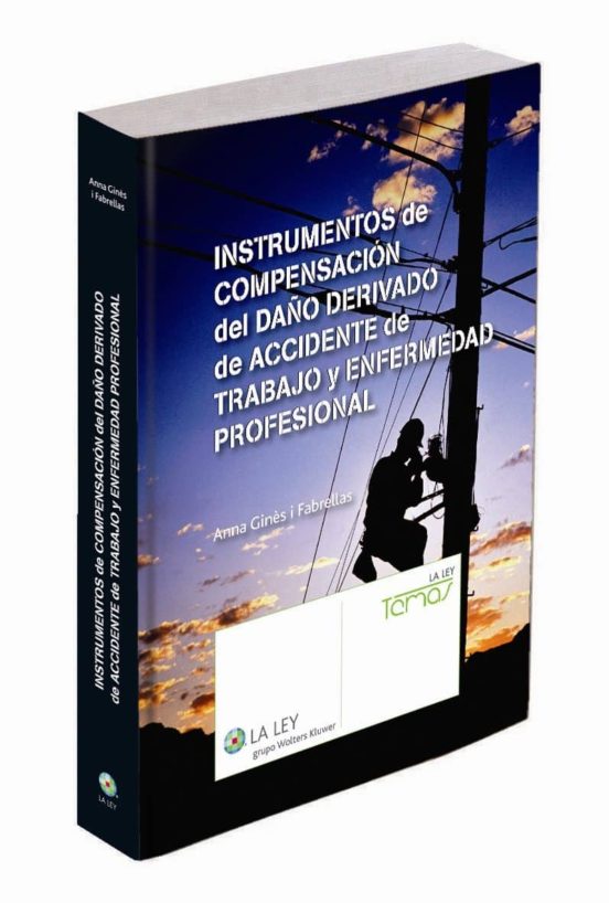 Instrumentos De Compensacion Del Daño Derivado De Accidentes De Trabaj