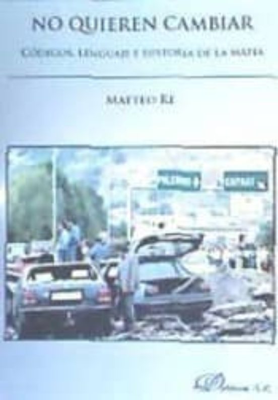 No Quieren Cambiar: Codigos Lenguaje E Historia De La Mafia
