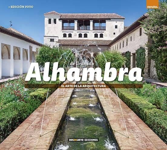 Alhambra: El Arte De La Arquitectura