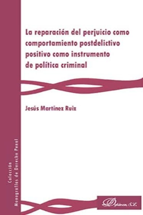 Reparacion Del Perjuicio Como Comportamiento Postdelictivo Positivo: C