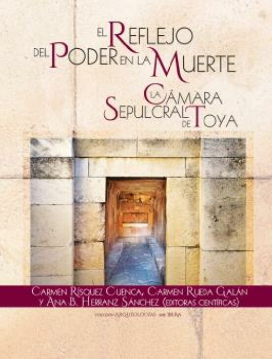 El Reflejo Del Poder En La Muerte. La Cámara Sepulcral De Toya