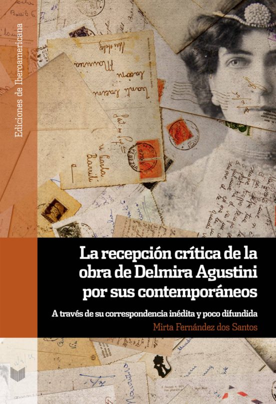 La Recepcion Critica De La Obra De Delmira Agustini Por Sus Comptempor