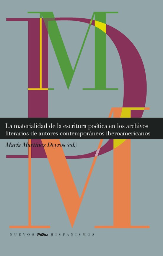 La Materialidad De La Escritura Poetica En Los Archivos Literarios De