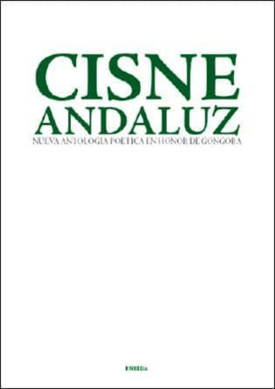Cisne Andaluz: Nueva Antologia Poetica En Honor De Gongora