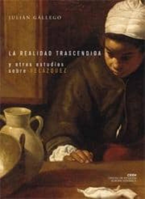 La Realidad Trascendida Y Otros Estudios Sobre Velázquez