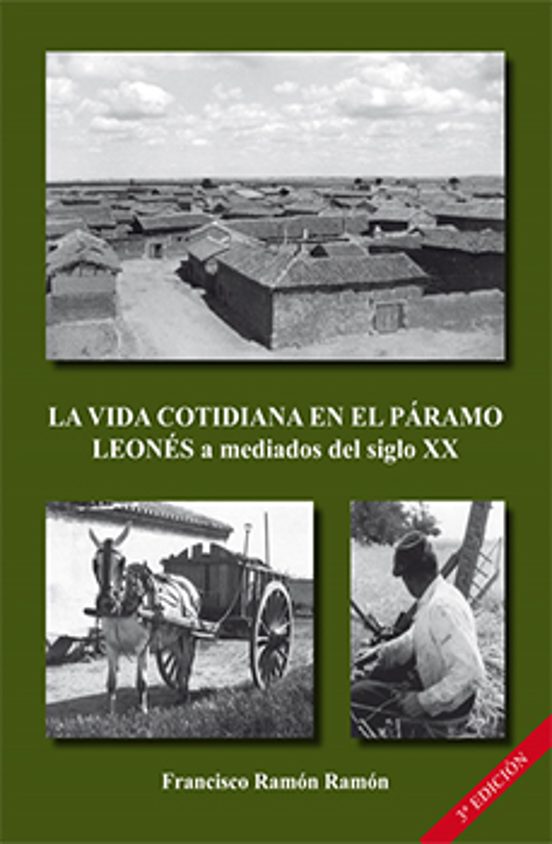 La Vida Cotidiana En El Páramo Leonés A Mediados Del Siglo Xx